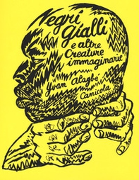 Negri gialli e altre creature immaginarie - Librerie.coop