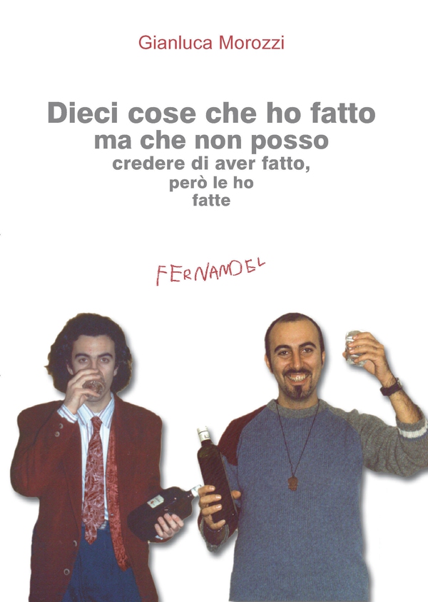 Dieci cose che ho fatto ma che non posso credere di aver fatto, però le ho fatte - Librerie.coop