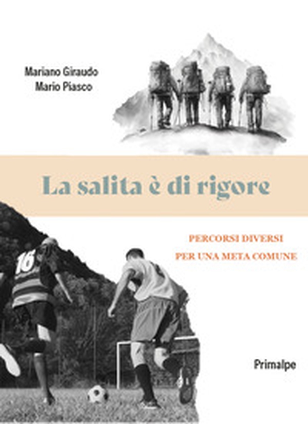 La salita è di rigore. Percorsi diversi per una meta comune - Librerie.coop La salita è di rigore. Percorsi diversi per una meta comune - Librerie.coop