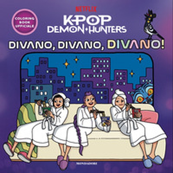 KPop Demon Hunters. Divano, divano, divano! Coloring book ufficiale - Librerie.coop