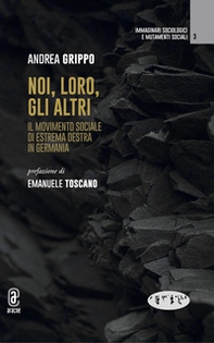 Noi, loro, gli altri. Il movimento sociale di estrema destra in Germania - Librerie.coop