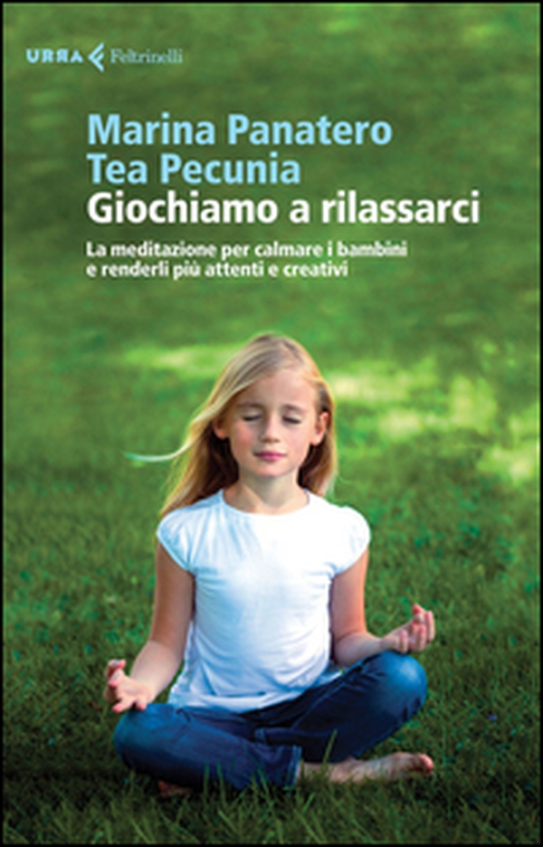 Giochiamo a rilassarci. La meditazione per calmare i bambini e renderli più attenti e creativi - Librerie.coop Giochiamo a rilassarci. La meditazione per calmare i bambini e renderli più attenti e creativi - Librerie.coop