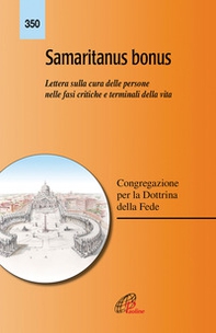 Samaritanus bonus. Lettera sulla cura delle persone nelle fasi critiche e terminali della vita - Librerie.coop Samaritanus bonus. Lettera sulla cura delle persone nelle fasi critiche e terminali della vita - Librerie.coop