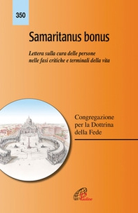 Samaritanus bonus. Lettera sulla cura delle persone nelle fasi critiche e terminali della vita - Librerie.coop