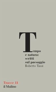Tempo e natura: scritti sul paesaggio - Librerie.coop