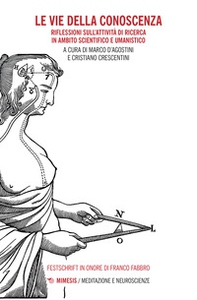 Le vie della conoscenza. Riflessioni sull'attività di ricerca in ambito scientifico e umanistico - Librerie.coop Le vie della conoscenza. Riflessioni sull'attività di ricerca in ambito scientifico e umanistico - Librerie.coop