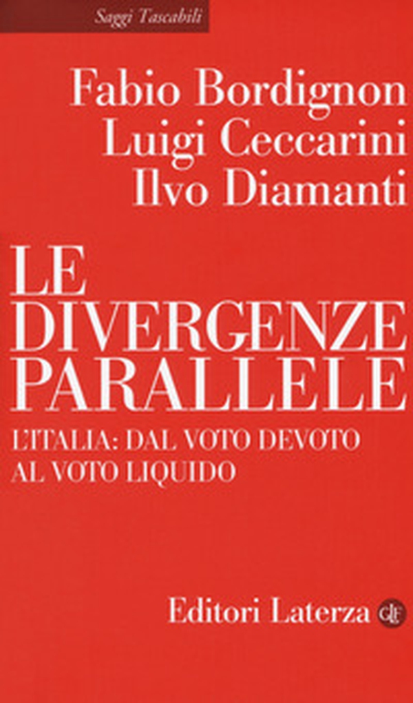 Le divergenze parallele. L'Italia: dal voto devoto al voto liquido - Librerie.coop Le divergenze parallele. L'Italia: dal voto devoto al voto liquido - Librerie.coop