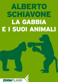 La gabbia e i suoi animali - Librerie.coop La gabbia e i suoi animali - Librerie.coop