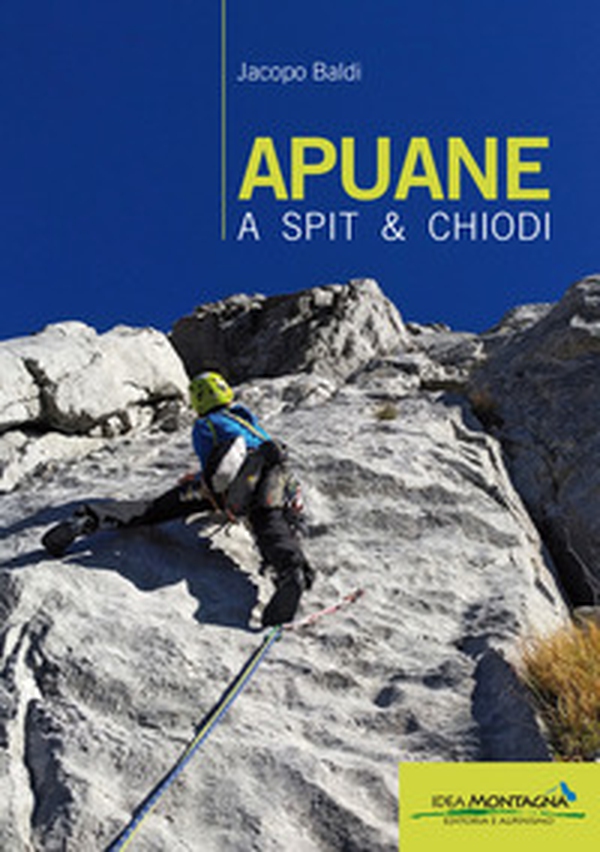 Apuane a spit & chiodi - Librerie.coop Apuane a spit & chiodi - Librerie.coop