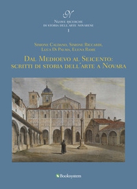 Dal Medioevo al Seicento: scritti di storia dell'arte a Novara - Librerie.coop