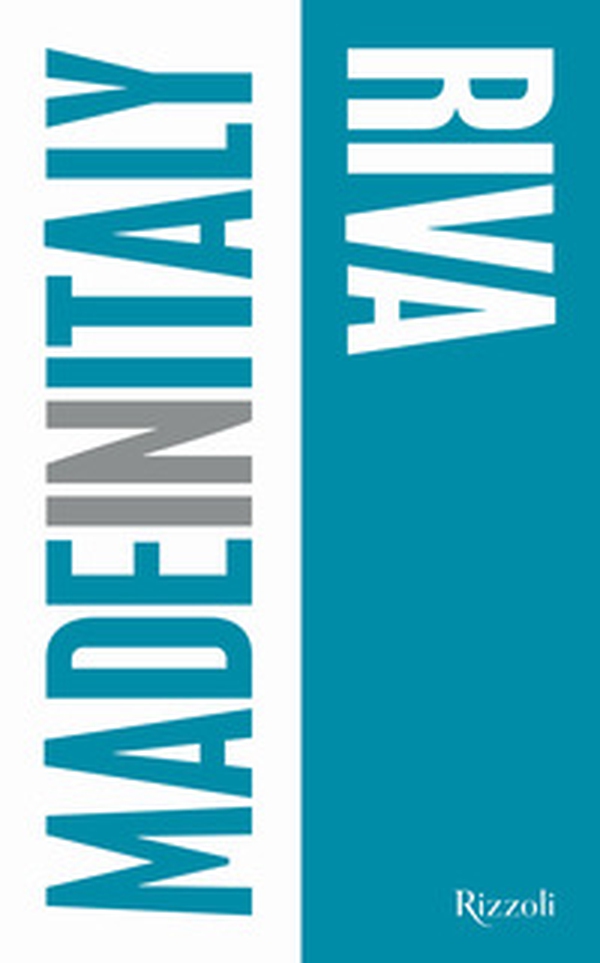 Riva. Made in Italy - Librerie.coop Riva. Made in Italy - Librerie.coop