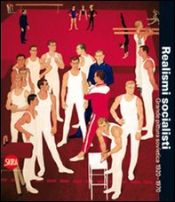 Realismi socialisti. Grande pittura sovietica. 1920-1970 - Librerie.coop