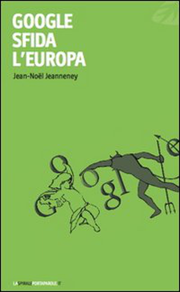 Google sfida l'Europa - Librerie.coop Google sfida l'Europa - Librerie.coop