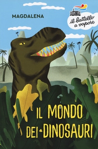 Il mondo dei dinosauri - Librerie.coop Il mondo dei dinosauri - Librerie.coop