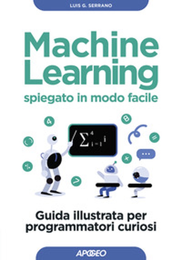 Machine learning spiegato in modo facile - Librerie.coop Machine learning spiegato in modo facile - Librerie.coop