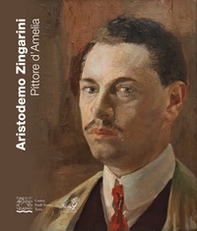 Aristodemo Zingarini. Pittore d'Amelia - Librerie.coop