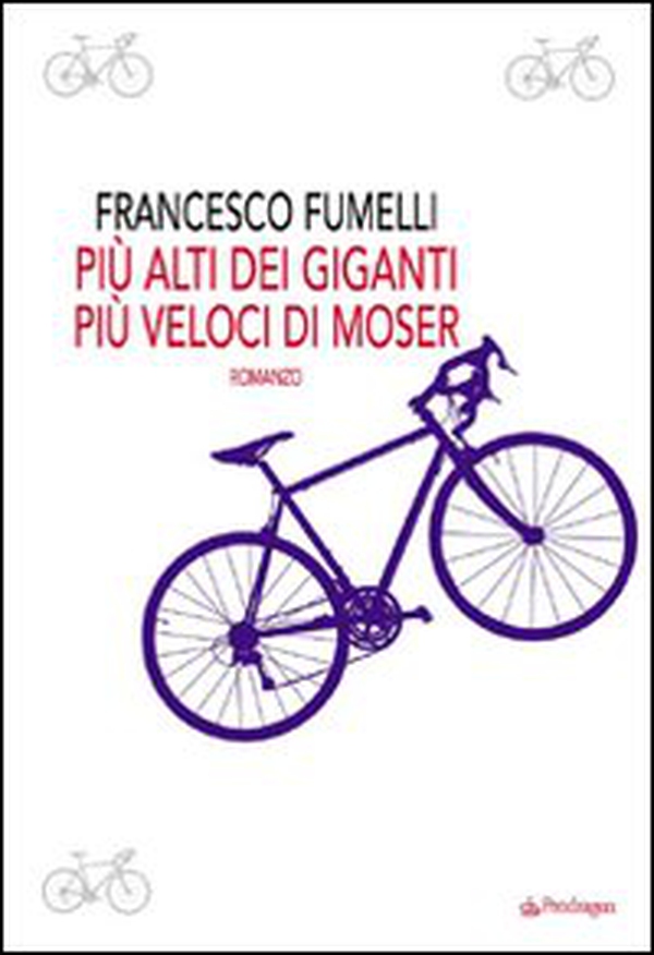 Più alti dei giganti, più veloci di Moser - Librerie.coop Più alti dei giganti, più veloci di Moser - Librerie.coop