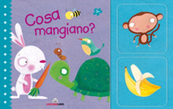 Cosa mangiano? - Librerie.coop Cosa mangiano? - Librerie.coop