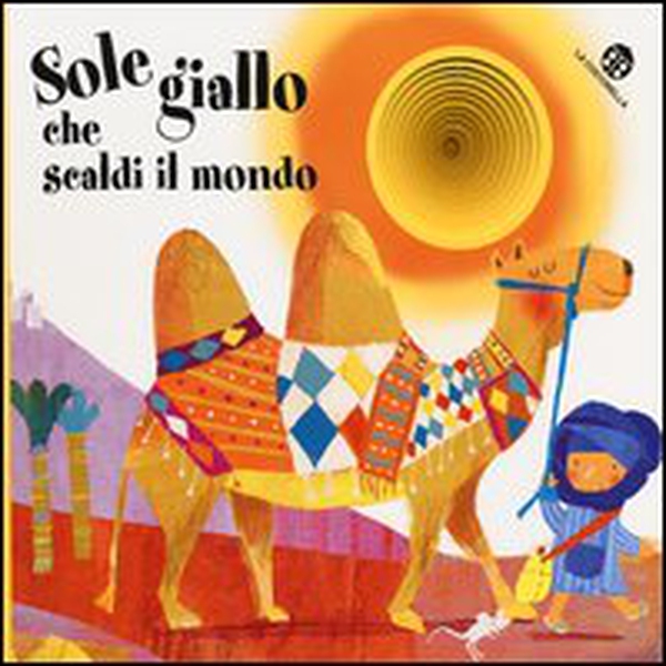 Sole giallo che scaldi il mondo - Librerie.coop Sole giallo che scaldi il mondo - Librerie.coop