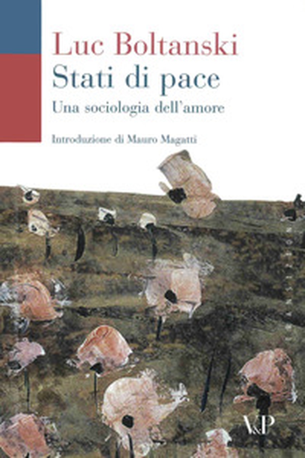 Stati di pace. Una sociologia dell'amore - Librerie.coop Stati di pace. Una sociologia dell'amore - Librerie.coop