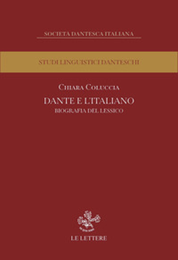 Dante e l'italiano. Biografia del lessico - Librerie.coop