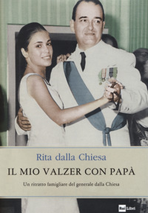 Il mio valzer con papà. Un ritratto famigliare del generale dalla Chiesa - Librerie.coop Il mio valzer con papà. Un ritratto famigliare del generale dalla Chiesa - Librerie.coop