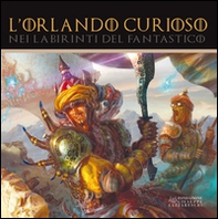 L'Orlando Curioso nei labirinti del fantastico - Librerie.coop