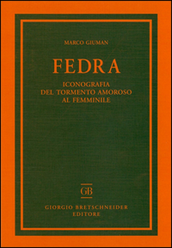 Fedra. Iconografia del tormento amoroso al femminile - Librerie.coop Fedra. Iconografia del tormento amoroso al femminile - Librerie.coop