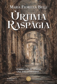 Ùrtima Raspàgia - Librerie.coop