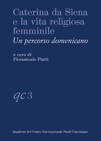 Caterina da Siena e la vita religiosa femminile. Un percorso domenicano - Librerie.coop Caterina da Siena e la vita religiosa femminile. Un percorso domenicano - Librerie.coop