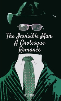 The invisible man. A grotesque romance - Librerie.coop The invisible man. A grotesque romance - Librerie.coop
