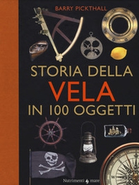 Storia della vela in cento oggetti - Librerie.coop