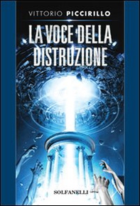 La voce della distruzione - Librerie.coop La voce della distruzione - Librerie.coop