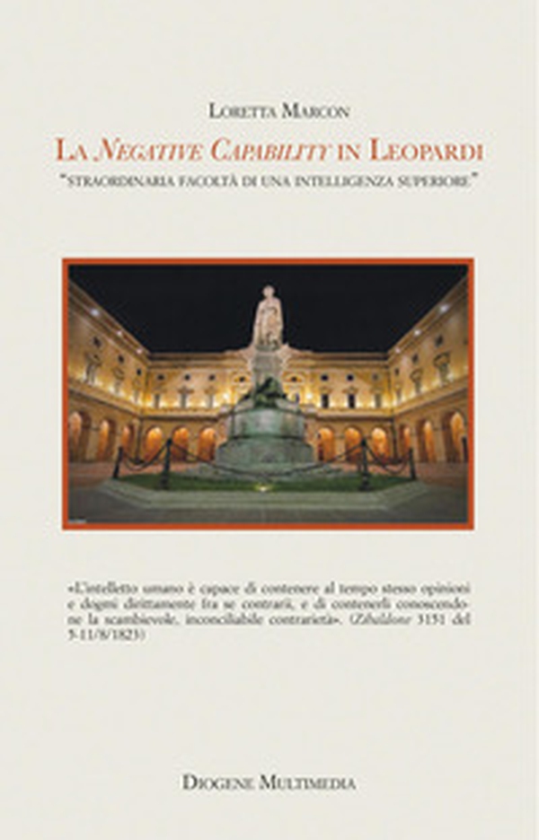 La «negative capability» in Leopardi. Straordinaria facoltà di una intelligenza superiore - Librerie.coop