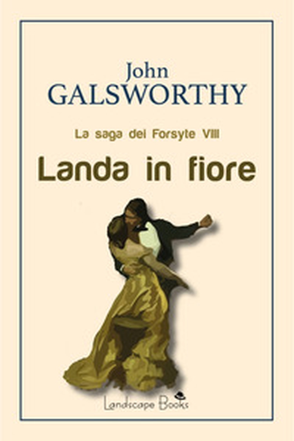 Landa in fiore. La saga dei Forsyte - Librerie.coop Landa in fiore. La saga dei Forsyte - Librerie.coop