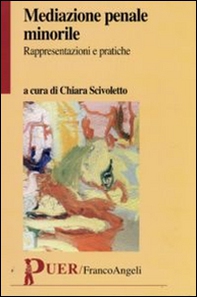 Mediazione penale minorile. Rappresentazioni e pratiche - Librerie.coop