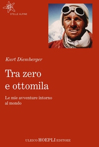 Tra zero e ottomila. Le mie avventure intorno al mondo - Librerie.coop Tra zero e ottomila. Le mie avventure intorno al mondo - Librerie.coop