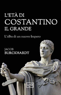 L'età di Costantino il Grande - Librerie.coop
