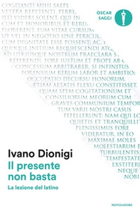 Il presente non basta. La lezione del latino - Librerie.coop Il presente non basta. La lezione del latino - Librerie.coop