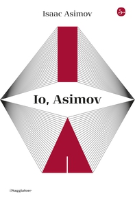 Io, Asimov - Librerie.coop