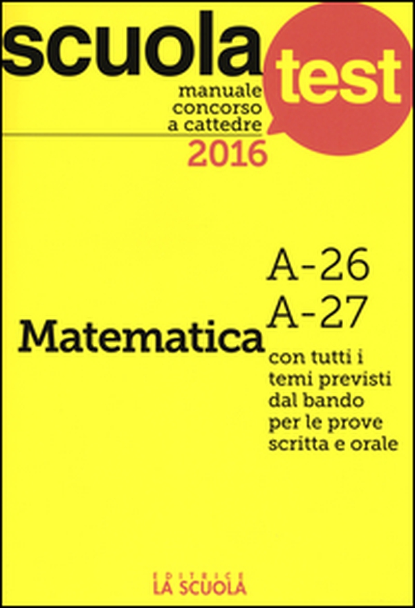 Manuale concorso a cattedre 2016. Matematica A-26, A-27 - Librerie.coop Manuale concorso a cattedre 2016. Matematica A-26, A-27 - Librerie.coop
