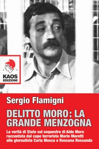 Delitto Moro. La grande menzogna - Librerie.coop