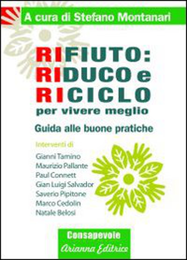 Rifiuto. Riduco e riciclo per vivere meglio. Guida alle buone pratiche - Librerie.coop Rifiuto. Riduco e riciclo per vivere meglio. Guida alle buone pratiche - Librerie.coop