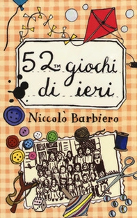 52 giochi di ieri. Carte - Librerie.coop 52 giochi di ieri. Carte - Librerie.coop