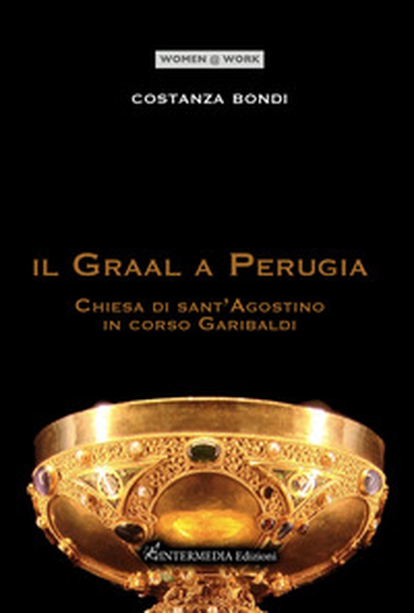 Il Graal a Perugia. Chiesa di sant'Agostino in corso Garibaldi - Librerie.coop Il Graal a Perugia. Chiesa di sant'Agostino in corso Garibaldi - Librerie.coop