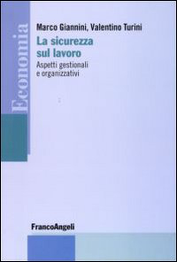 La sicurezza sul lavoro. Aspetti gestionali e organizzativi - Librerie.coop La sicurezza sul lavoro. Aspetti gestionali e organizzativi - Librerie.coop