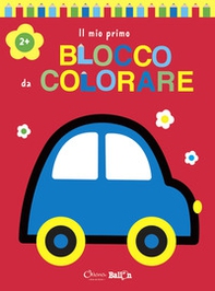 Auto. Il mio primo blocco da colorare 2+ - Librerie.coop