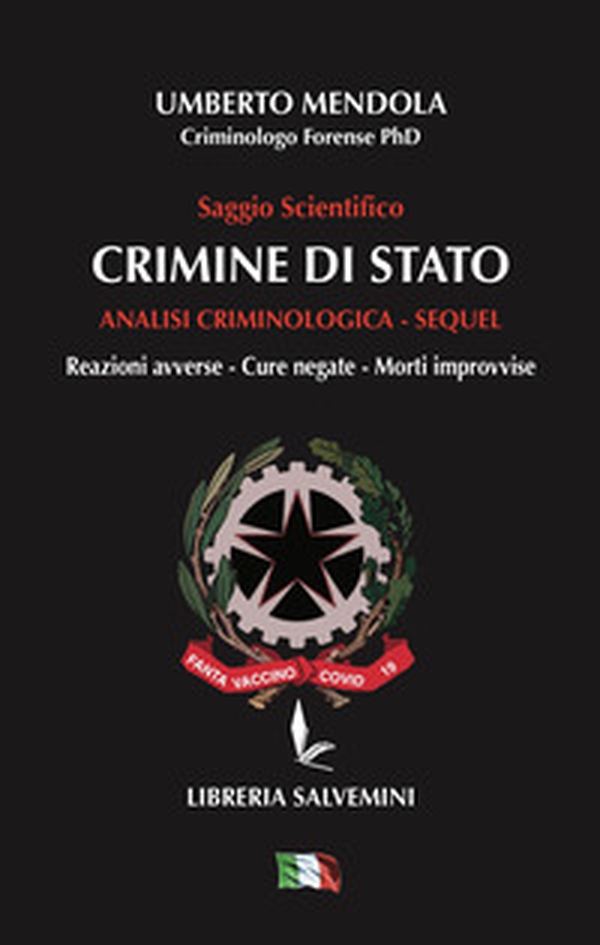 Crimine di Stato. Analisi criminologica. Sequel. Reazioni avverse, cure negate, morti improvvise - Librerie.coop Crimine di Stato. Analisi criminologica. Sequel. Reazioni avverse, cure negate, morti improvvise - Librerie.coop