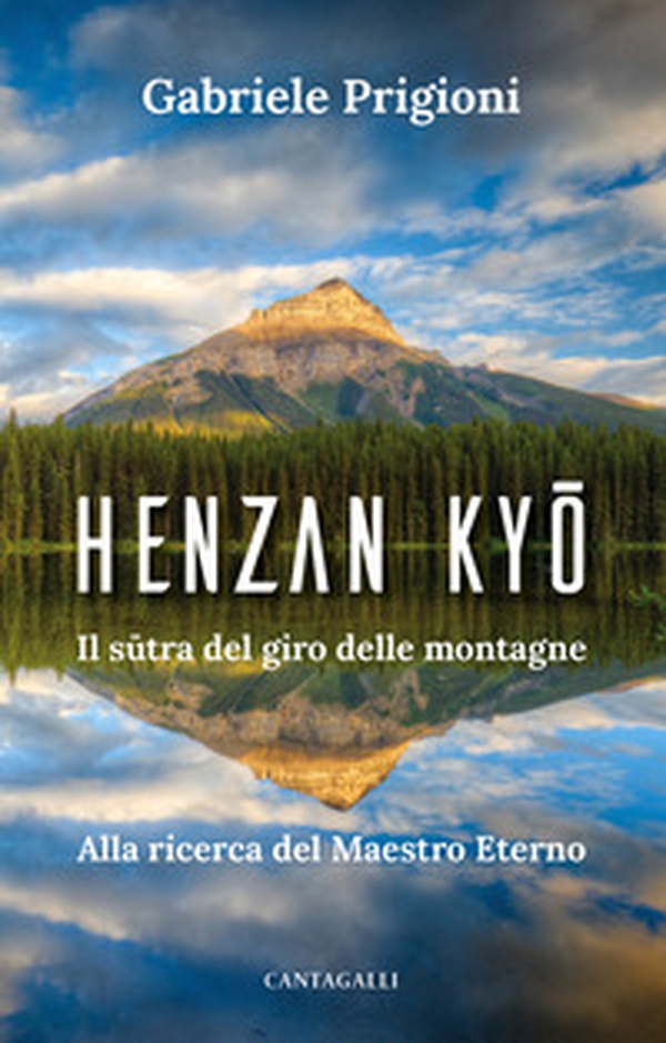 Henzan Kyo. Il sutra del giro delle montagne. Alla ricerca del Maestro Eterno - Librerie.coop Henzan Kyo. Il sutra del giro delle montagne. Alla ricerca del Maestro Eterno - Librerie.coop