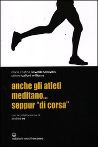 Anche gli atleti meditano... seppur «di corsa» - Librerie.coop